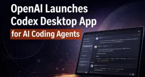 OpenAI Launches Codex Desktop App for AI Coding Agents OpenAI Launches Codex Desktop App for AI Coding Agents