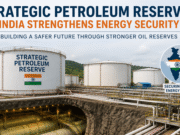 India Expands Strategic Petroleum Reserve to Strengthen Energy Security Strategic Petroleum Reserve in India